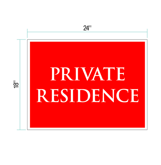 Private Residence Sign - 18" x 24"